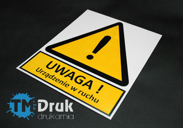 Znak ostrzegawczy Uwaga! Urządzenie w ruchu - Producent TM Druk
